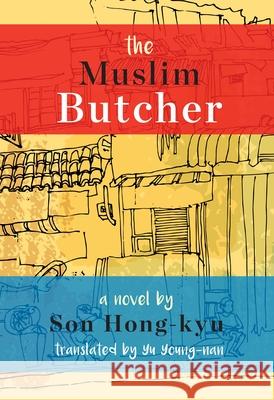 The Muslim Butcher Son Hong-Kyu   9781937385422 MerwinAsia - książka