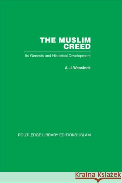 The Muslim Creed: Its Genesis and Historical Development Wensinck, A. J. 9780415442541 Taylor & Francis - książka