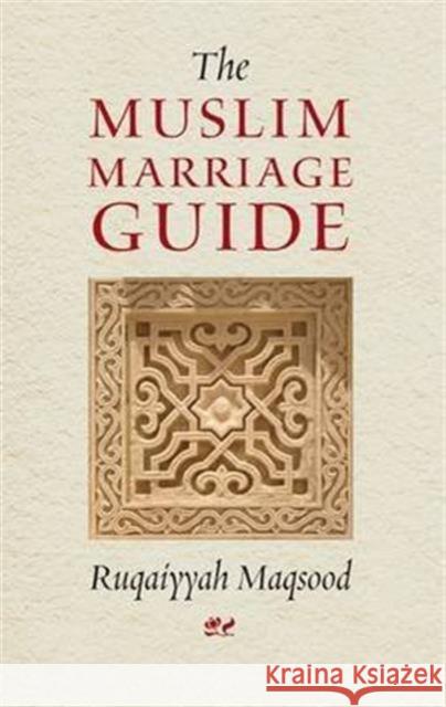 The Muslim Marriage Guide Ruqaiyyah Waris Maqsood 9781872038117 Quilliam Press Ltd - książka