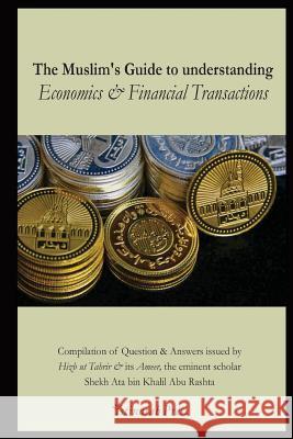 The Muslim's handbook to understanding the Islamic Economic System: Compilation of Question & Answers issued by Hizb Ut Tahrir & its Ameer, the eminen Press, Istinarah 9781548191740 Createspace Independent Publishing Platform - książka