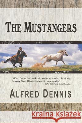 The Mustangers Alfred Dennis   9781942869078 Walnut Creek Publishing - książka