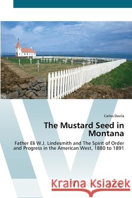 The Mustard Seed in Montana Davila, Carlos 9783639439304 AV Akademikerverlag - książka