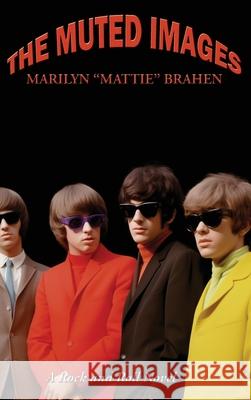 The Muted Images Marilyn Mattie Brahen 9781515464419 Wilder Publications - książka