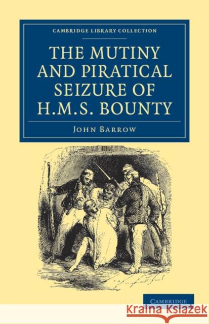 The Mutiny and Piratical Seizure of HMS Bounty John Barrow 9781108031417 Cambridge University Press - książka