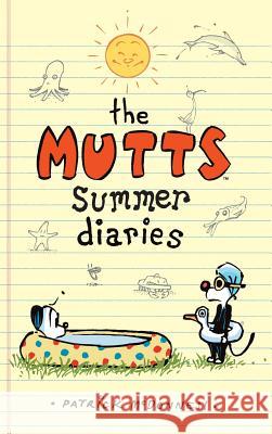 The Mutts Summer Diaries Patrick McDonnell 9781524851316 Andrews McMeel Publishing - książka