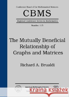 The Mutually Beneficial Relationship of Graphs and Matrices  9780821853153 American Mathematical Society - książka