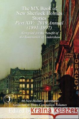 The MX Book of New Sherlock Holmes Stories - Part XIV: 2019 Annual (1891-1897) David Marcum 9781787054479 MX Publishing - książka