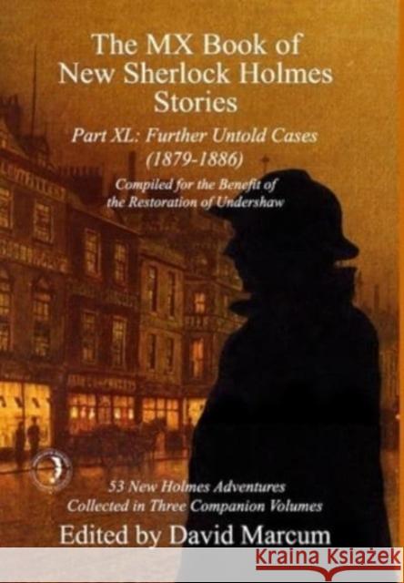 The MX Book of New Sherlock Holmes Stories Part XL: Further Untold Cases - 1879-1886  9781804243572 MX Publishing - książka