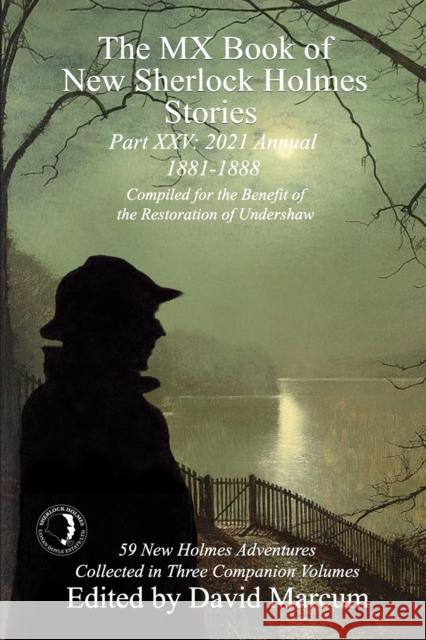 The MX Book of New Sherlock Holmes Stories Part XXV: 2021 Annual (1881-1888) David Marcum 9781787057746 MX Publishing - książka