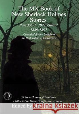 The MX Book of New Sherlock Holmes Stories Part XXVI: 2021 Annual (1889-1897) David Marcum 9781787057791 MX Publishing - książka