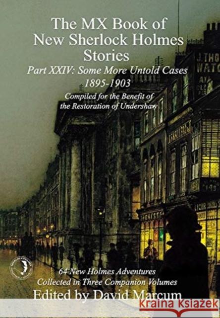 The MX Book of New Sherlock Holmes Stories Some More Untold Cases Part XXIV: 1895-1903 David Marcum 9781787056640 MX Publishing - książka