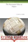 The Mycenaean Palace at Nippur Clarence Fisher 9781607245063 Gorgias Press