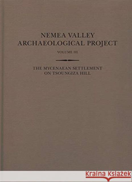 The Mycenaean Settlement on Tsoungiza Hill James C. Wright Mary K. Dabney 9780876619247 American School of Classical Studies at Athen - książka