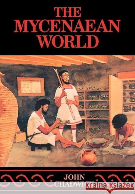 The Mycenaean World John Cuddwick John Chadwick 9780521290371 Cambridge University Press - książka