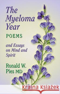 The Myeloma Year: And Essays on Mind and Spirit Dr Ronald W. Pies 9781515116134 Createspace - książka