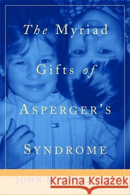 The Myriad Gifts of Asperger's Syndrome John Ortiz 9781843108832  - książka