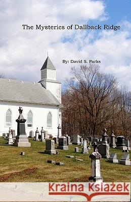 The Mysteries of Dallback Ridge MR David S. Parks 9781442164864 Createspace - książka