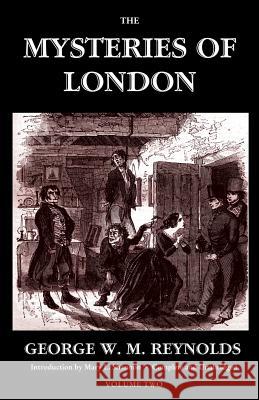 The Mysteries of London, Vol. II [Unabridged & Illustrated] (Valancourt Classics) George W. M. Reynolds G. W. M. Reynolds Mary L. Shannon 9781943910168 Valancourt Books - książka