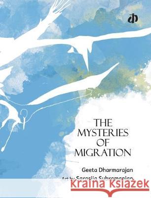 The Mysteries of Migration Geeta Dharmarajan 9789382454519 Katha - książka