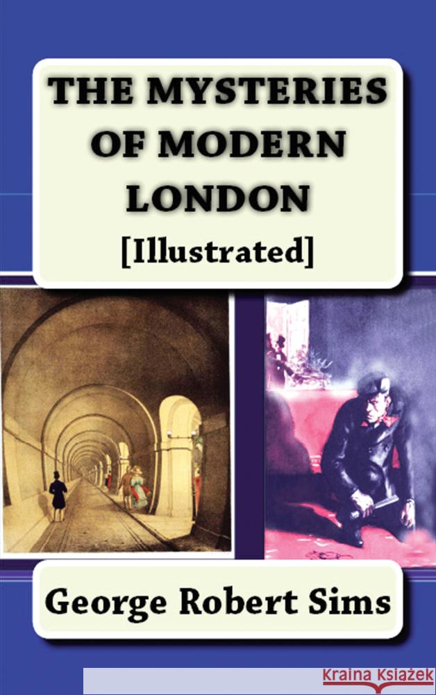 The Mysteries of Modern London George Robert Sims 9786256235281 E-Kitap Projesi & Cheapest Books - książka