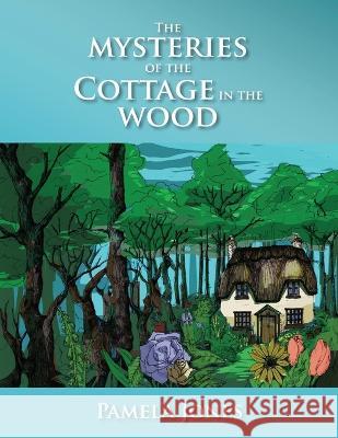 The Mysteries Of The Cottage In The Woods Pamela May Jones 9781959379126 Telepub LLC - książka