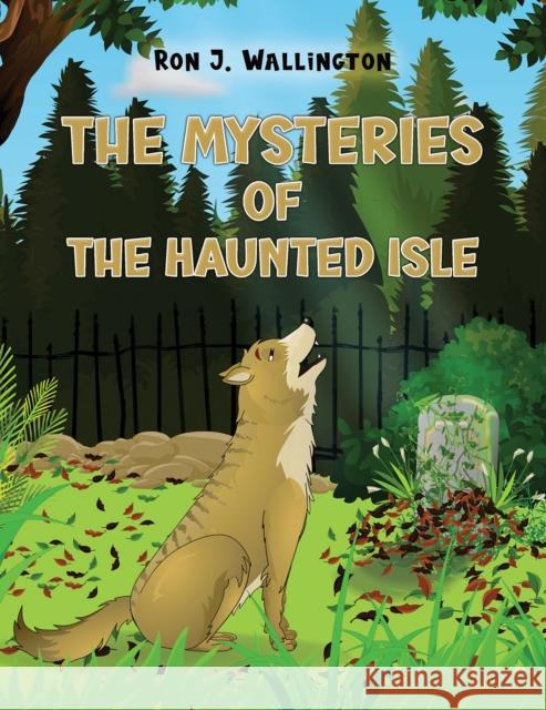 The Mysteries of The Haunted Isle Ron J. Wallington 9781398492370 Austin Macauley Publishers - książka