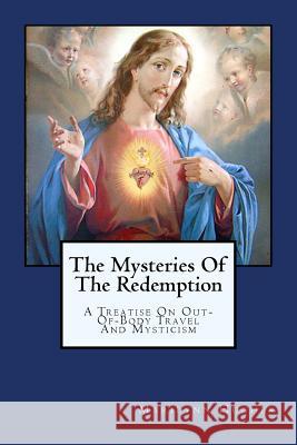 The Mysteries Of The Redemption: A Treatise On Out-Of-Body Travel And Mysticism Hughes, Marilynn 9781434825346 Createspace - książka