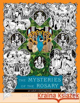 The Mysteries of the Rosary: An Adult Coloring Book Daniel Mitsui, Daniel Mitsui, Elizabeth Scalia 9781594715846 Ave Maria Press - książka