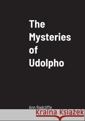 The Mysteries of Udolpho Ann Radcliffe 9781458334046 Lulu.com - książka