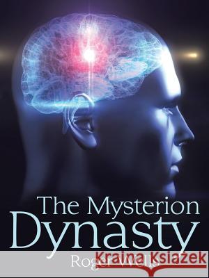 The Mysterion Dynasty Roger Wells 9781532016714 iUniverse - książka