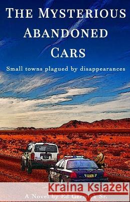 The Mysterious Abandoned Cars Austin Matthew Shission Edward Joseph Germic 9781697096415 Independently Published - książka