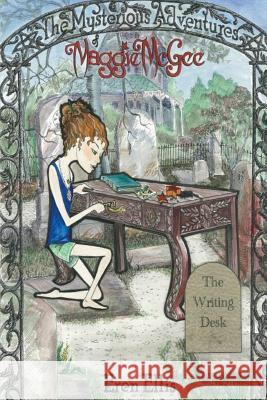 The Mysterious Adventures of Maggie McGee - The Writing Desk Eren Ellis Janice James Megan Latta 9781500285951 Createspace Independent Publishing Platform - książka