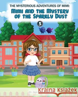 The Mysterious Adventures of Mimi: The Mystery of the Sparkly Dust Jaya Sonkar 9781967694174 Hobbies and Happiness Creations - książka