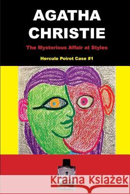 The Mysterious Affair at Styles: Hercule Poirot Case #1 Agatha Christie Jose Valladares 9781981263332 Createspace Independent Publishing Platform - książka