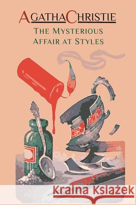 The Mysterious Affair at Styles: Hercule Poirot's First Case (Hercule Poirot Mysteries) Agatha Christie 9781614277972 Martino Fine Books - książka