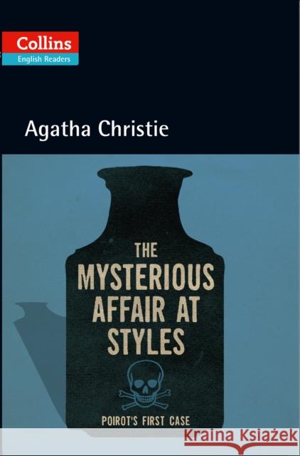 The Mysterious Affair at Styles: Level 5, B2+ Agatha Christie 9780007451524 HarperCollins Publishers - książka