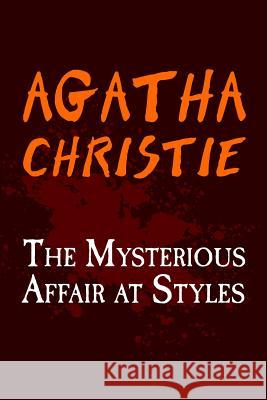 The Mysterious Affair at Styles: Original and Unabridged Agatha Christie 9781501026034 Createspace - książka