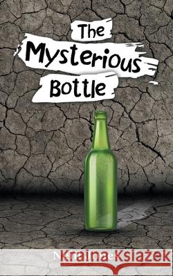 The Mysterious Bottle Neill Jones 9781728345116 Authorhouse - książka