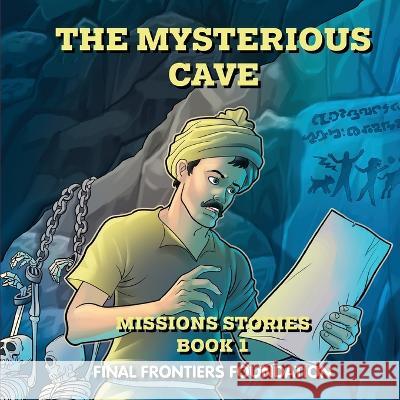 The Mysterious Cave: Stories of real national church planters supported by the Final Frontiers Foundation Final Frontiers Foundation   9781737985617 Final Frontiers Foundation - książka