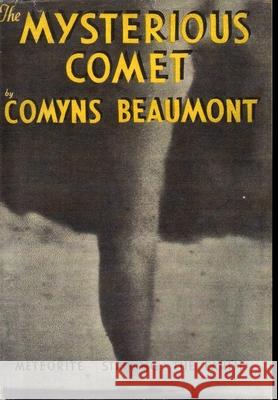 THE MYSTERIOUS COMET Hardback Comyns Beaumont 9781326668433 Lulu.com - książka