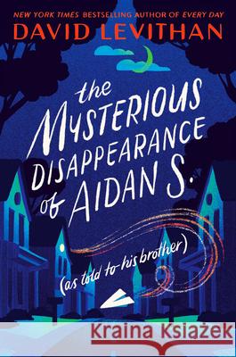 The Mysterious Disappearance of Aidan S.: As Told to His Brother Levithan, David 9781984848628 Yearling Books - książka