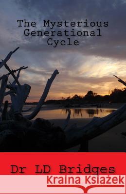 The Mysterious Generational Cycle Dr Lewis David Bridges 9781540306326 Createspace Independent Publishing Platform - książka