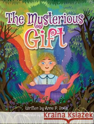 The Mysterious Gift Anne P. Roda Mona Meslie 9781990107986 Miriam Laundry Publishing - książka