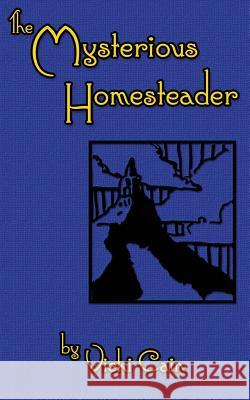 The Mysterious Homesteader: A Sherlock Holmes Story Vicki Cain Treden Wagoner 9781515157106 Createspace Independent Publishing Platform - książka