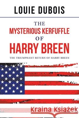 The Mysterious Kerfuffle of Harry Breen: The Triumphant Return of Harry Breen Louie DuBois 9781698704562 Trafford Publishing - książka