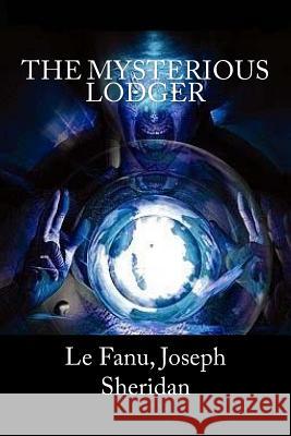 The Mysterious Lodger Le Fanu Josep Mybook 9781984184566 Createspace Independent Publishing Platform - książka