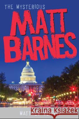 The Mysterious Matt Barnes Matthew Weigelt 9781946638854 Elk Lake Publishing, Inc. - książka