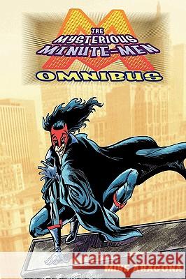 The Mysterious Minute-Men Omnibus Mike Aragona 9780978492311 Savage Enterprises Publishing - książka