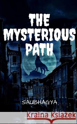 The Mysterious Path Saubhagya 9798885300711 Notion Press, Inc. - książka