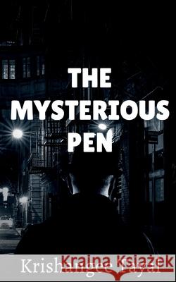 The Mysterious pen Krishangee Tayal 9781685861735 Notion Press - książka